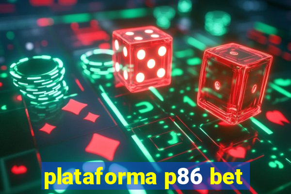 plataforma p86 bet